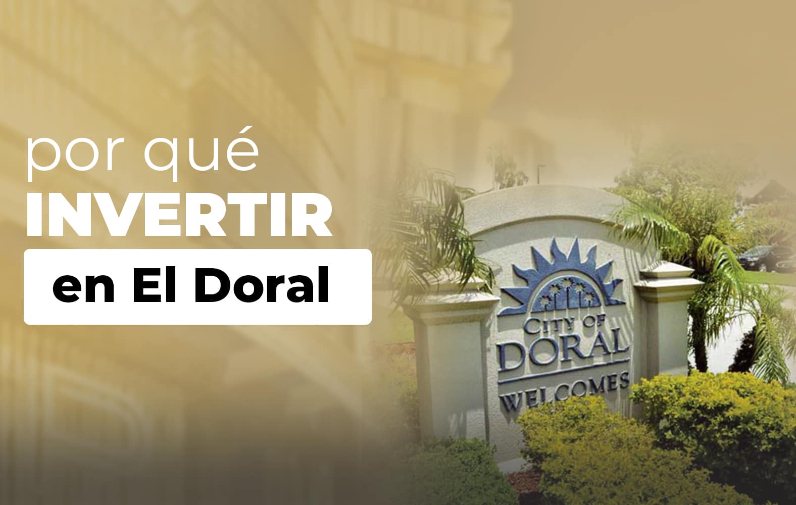 ¿Por qué debes invertir en Doral?