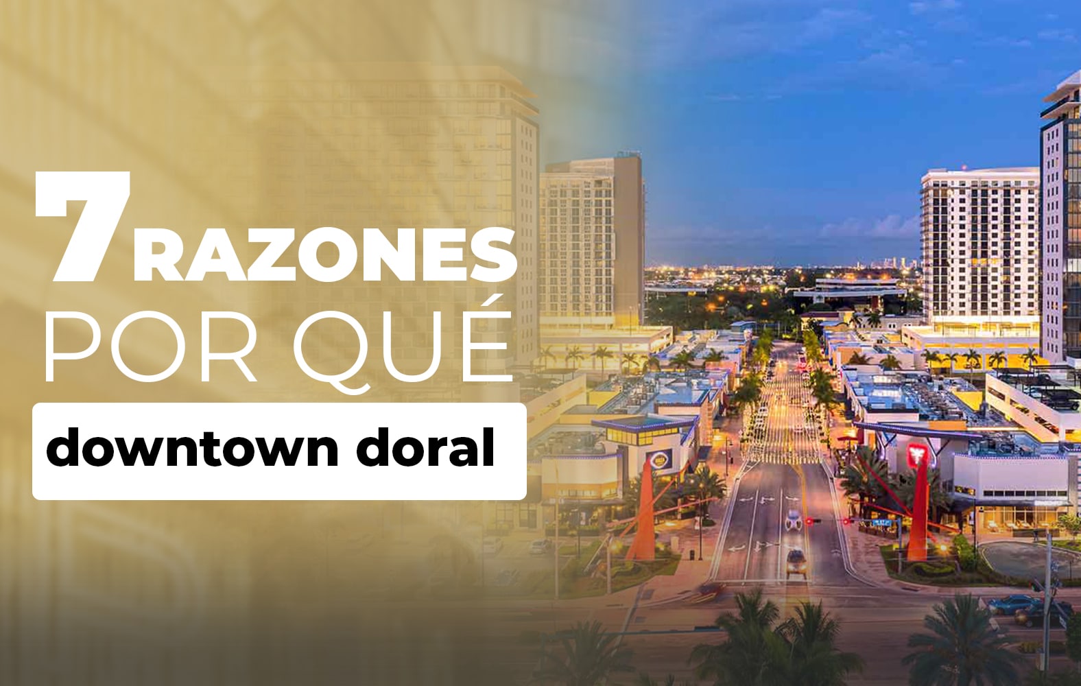 7 Razones por que Downtown Doral